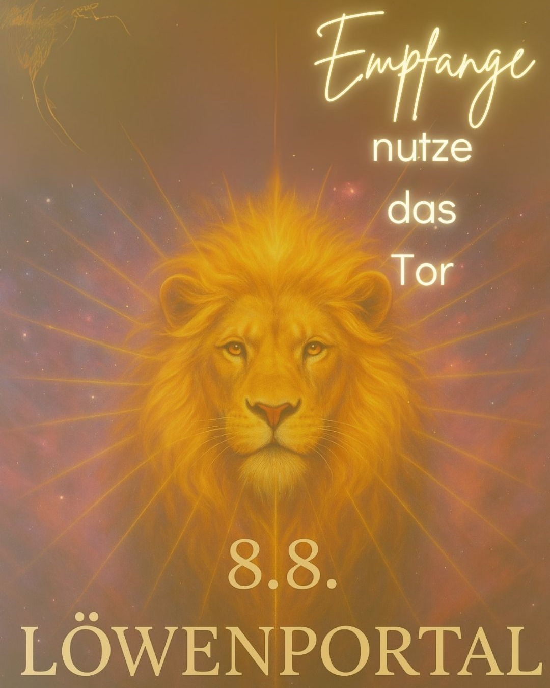 8.8. LÖWENPORTAL – dein Herz ist das Tor – Heute öffnet sich…