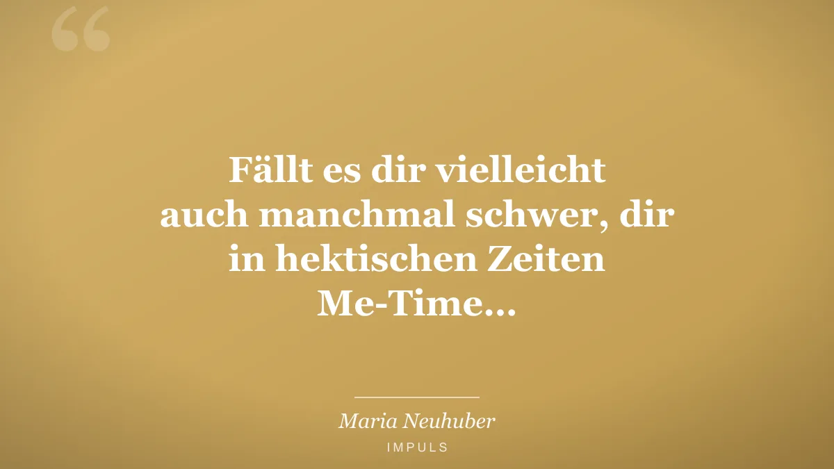 Fällt es dir vielleicht auch manchmal schwer, dir in hektischen Zeiten Me-Time…