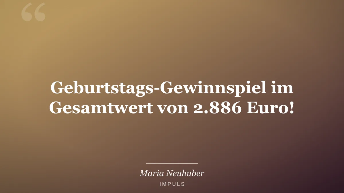 Geburtstags-Gewinnspiel im Gesamtwert von 2.886 Euro!