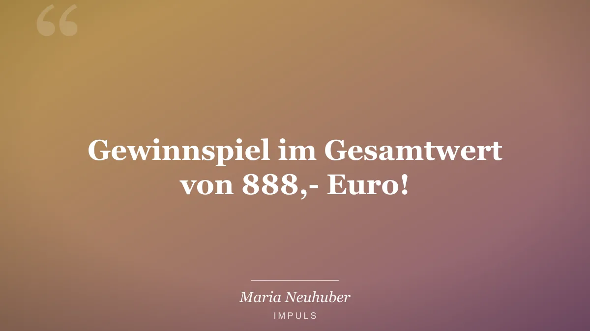 Gewinnspiel im Gesamtwert von 888,- Euro!