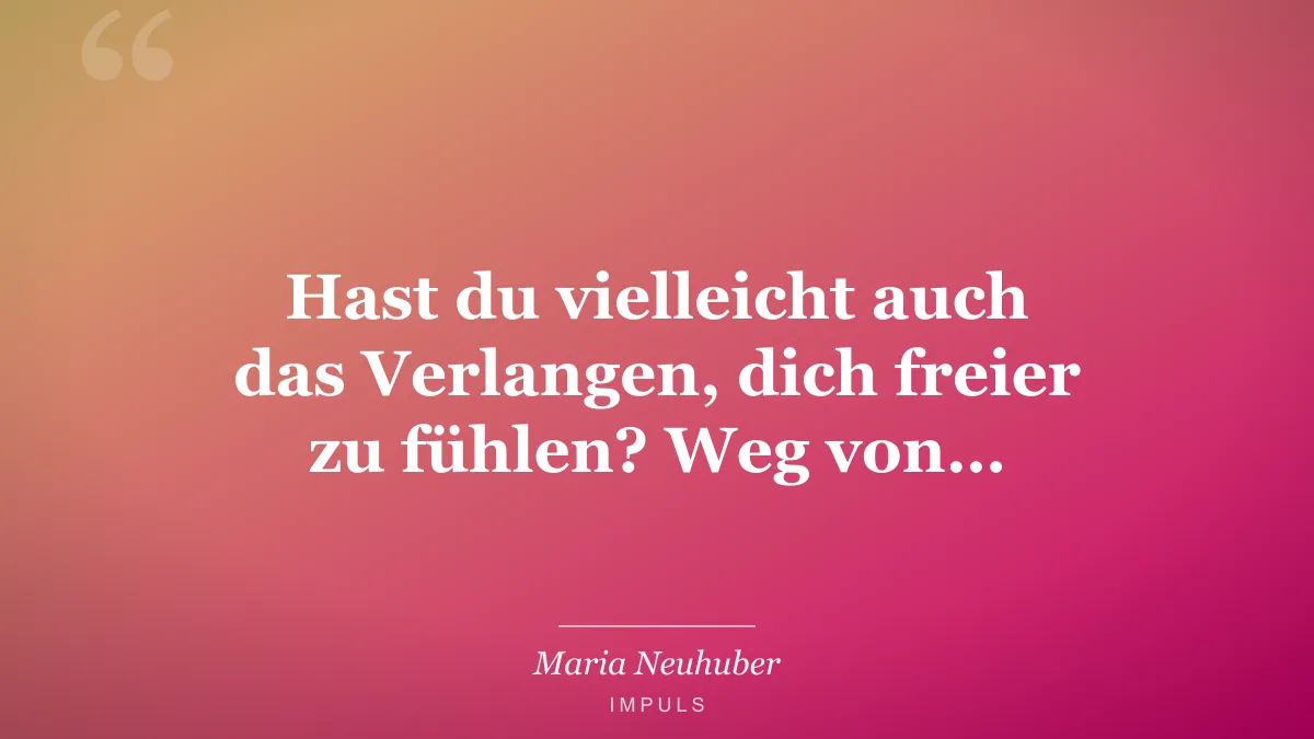 Hast du vielleicht auch das Verlangen, dich freier zu fühlen? Weg von…