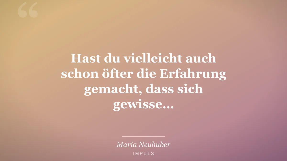 Hast du vielleicht auch schon öfter die Erfahrung gemacht, dass sich gewisse…