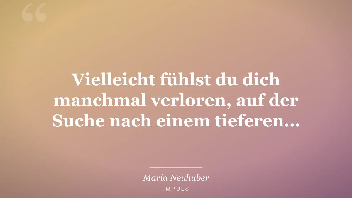 Vielleicht fühlst du dich manchmal verloren, auf der Suche nach einem tieferen…